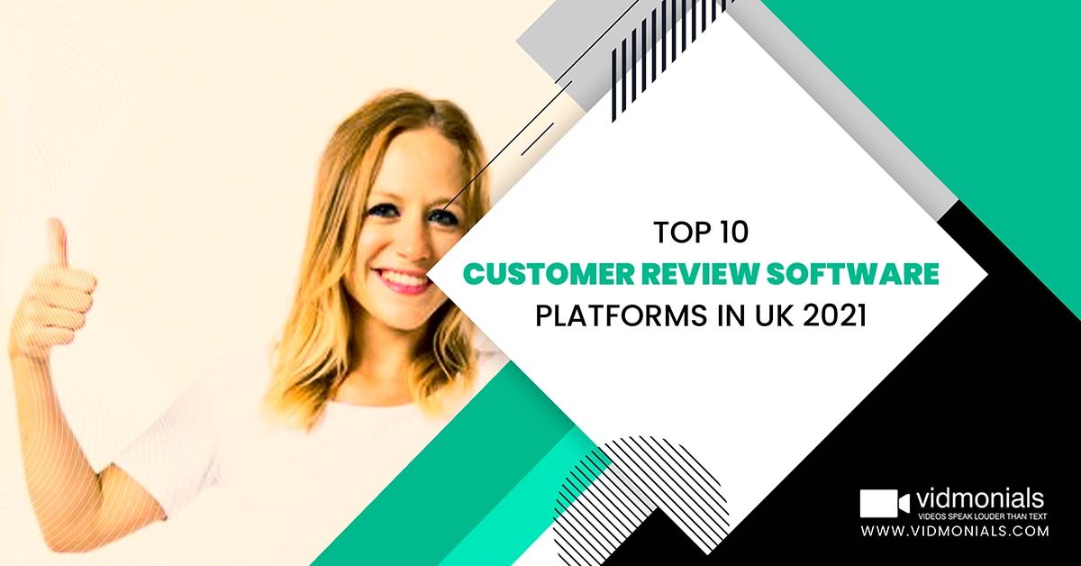 Top 10 Customer Review Software Platforms in UK 2021